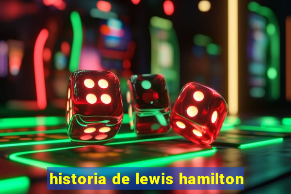 historia de lewis hamilton